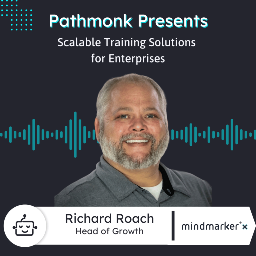 Scalable Training Solutions for Enterprises Powered by Social Listening&nbsp;| Interview with Richard Roach from Mindmaker